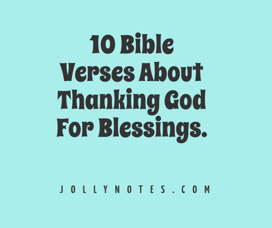 10 Bible Verses About Thanking God For Blessings: I Thank God For All My Blessings.