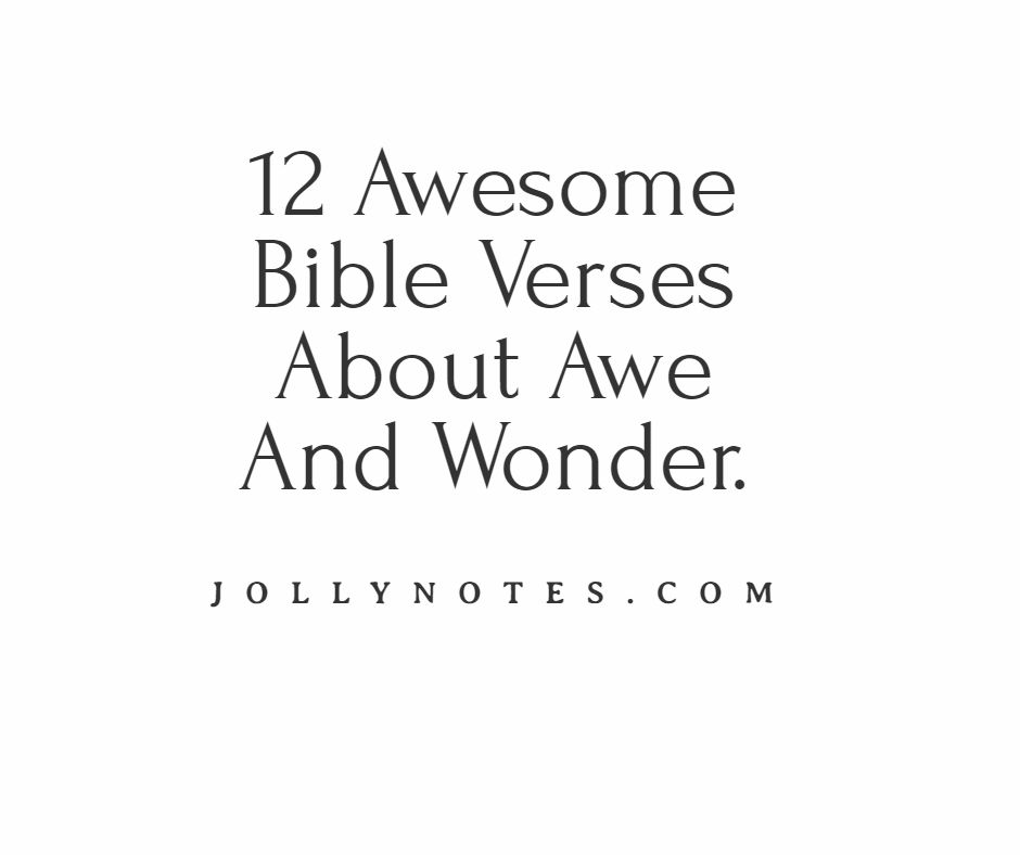 12 Awesome Bible Verses About Awe And Wonder.