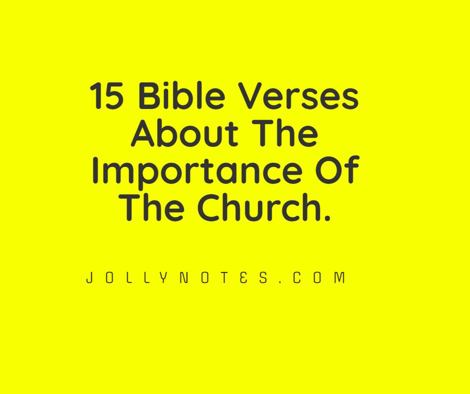 15 Bible Verses About The Importance Of The Church.