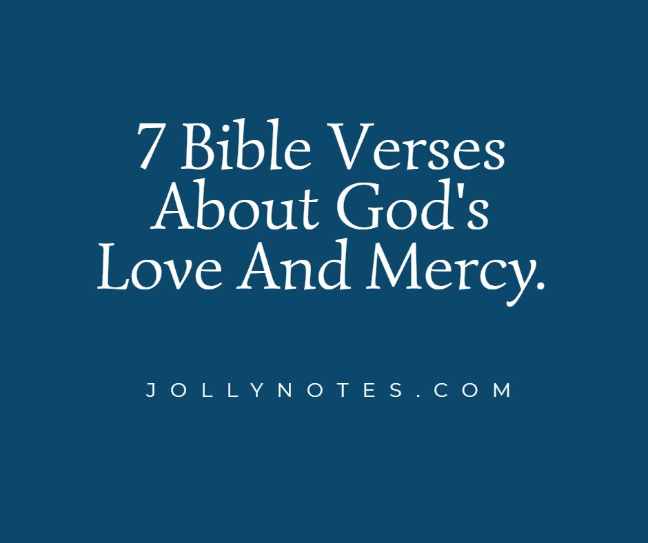 7 Bible Verses About God's Love And Mercy.