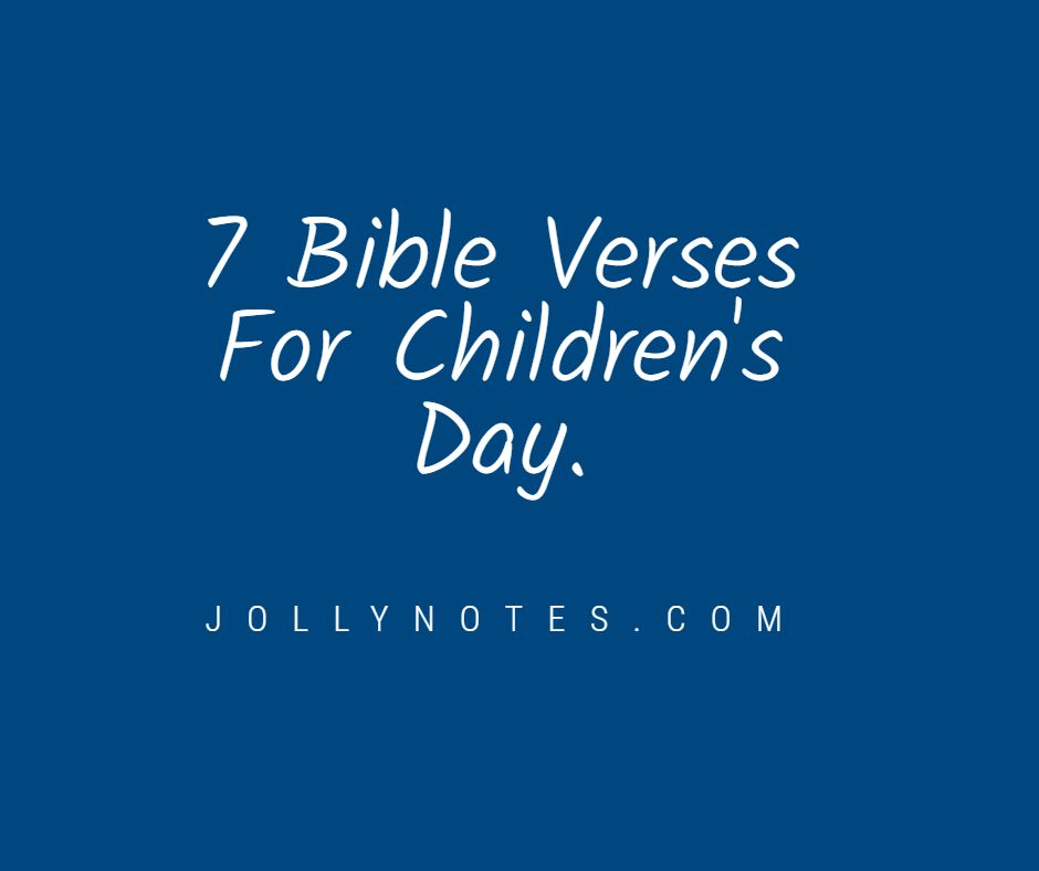 7 Bible Verses For Children's Day: Inspiring & Encouraging! 