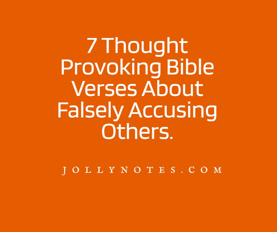 7 Thought Provoking Bible Verses About Falsely Accusing Others.