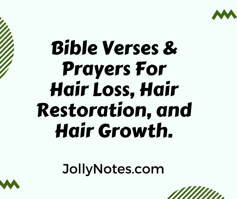 Bible Verses & Prayers For Hair Loss, Hair Restoration, and Hair Growth.
