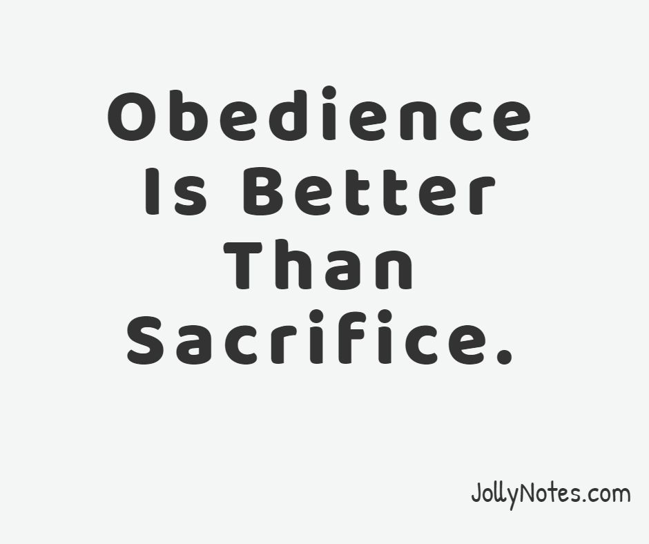 Obedience Is Better Than Sacrifice.