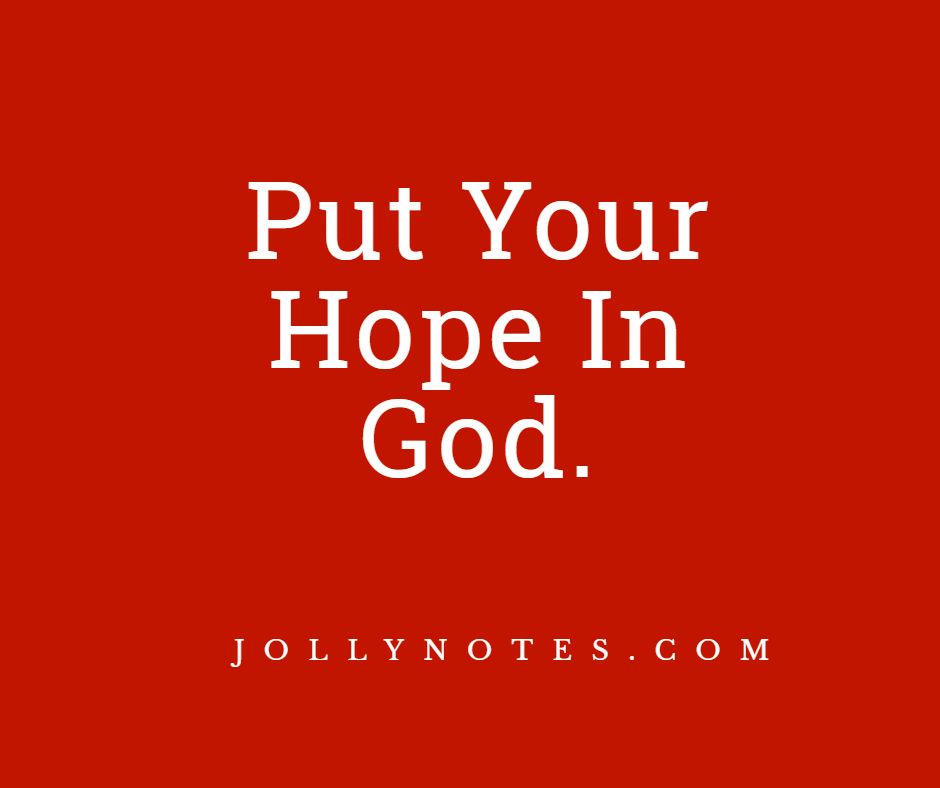 Put Your Hope In God: 5 Encouraging Bible Verses About Putting Your Hope In God.