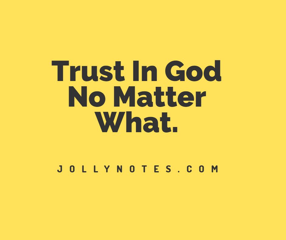 Trust In God No Matter What: 5 Encouraging Bible Verses About Trusting God No Matter What.
