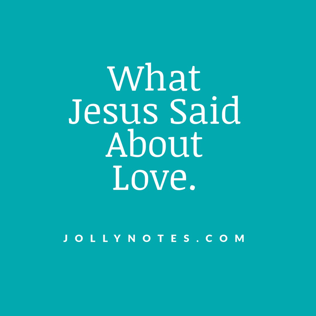 What Jesus Said About Love.