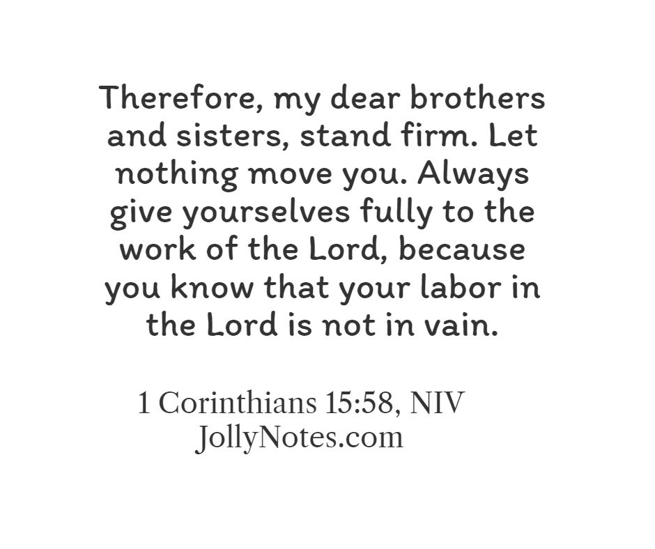 Your Labor Is Not In Vain: 7 Bible Verses of Encouragement, Comfort, Strength and Hope.