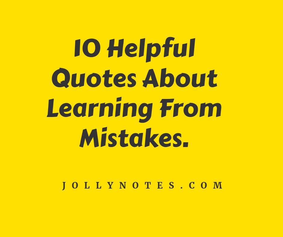 10 Helpful Quotes About Learning From Mistakes.