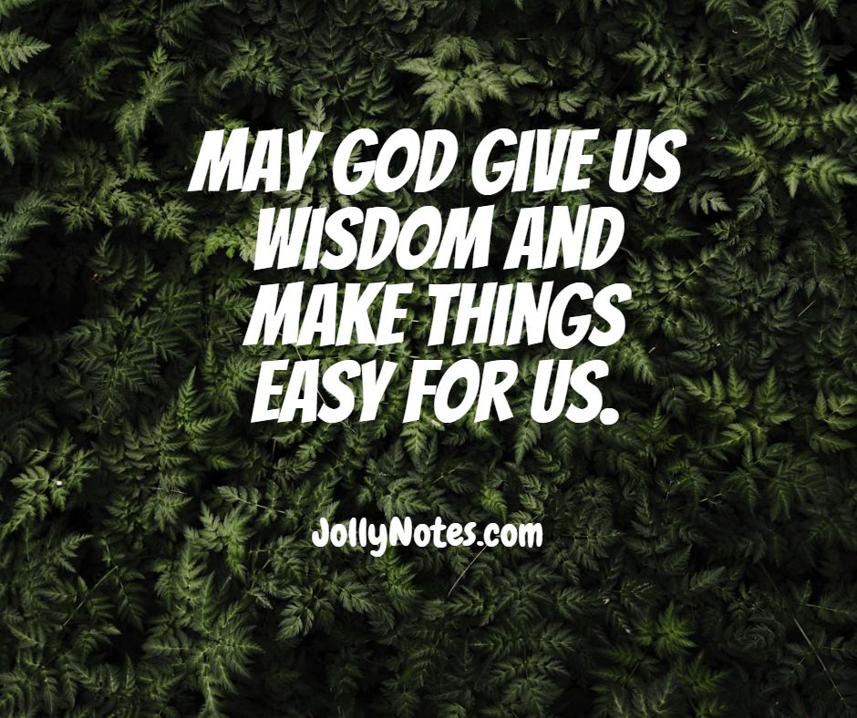 May God Give Us Wisdom And Make Things Easy For Us.