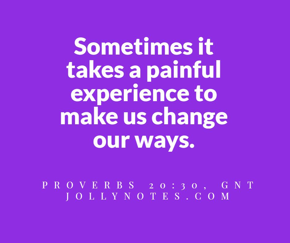 Sometimes it takes a painful experience to make us change our ways.
