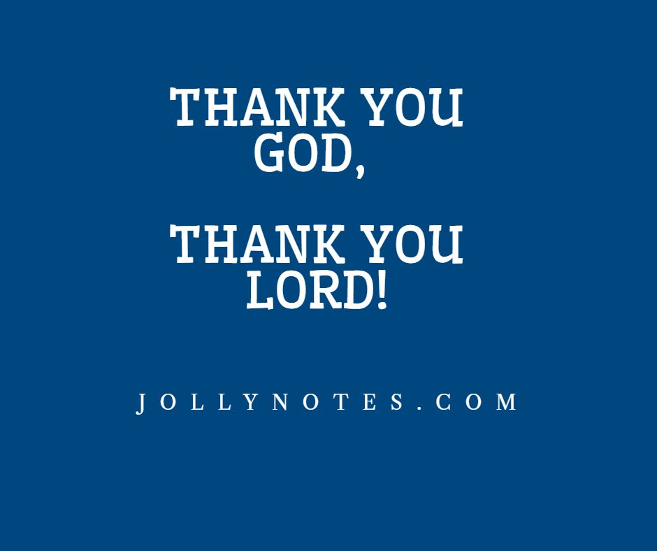 THANK YOU GOD, THANK YOU LORD!