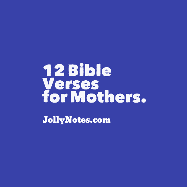 12 Encouraging Bible Verses for Mothers, Mother’s Day, Motherhood