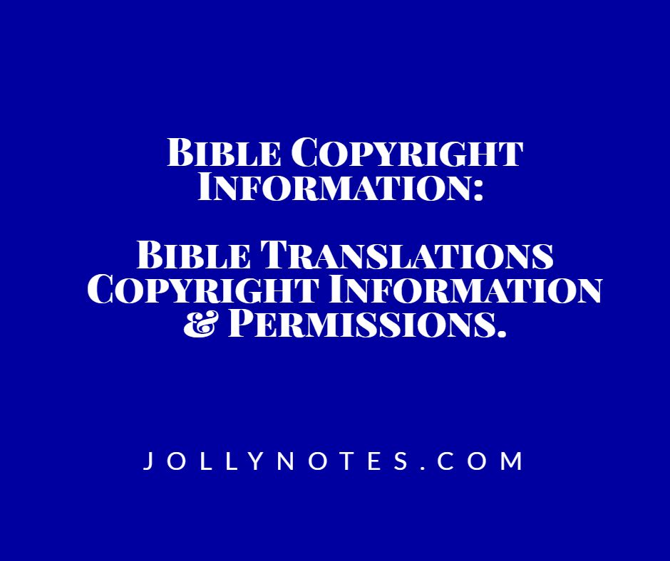 Bible Copyright Information, Bible Translations Copyright Information & Permissions.